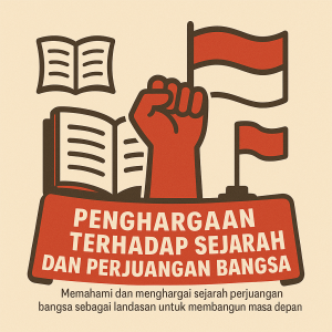 Penghargaan terhadap Sejarah dan Perjuangan Bangsa
